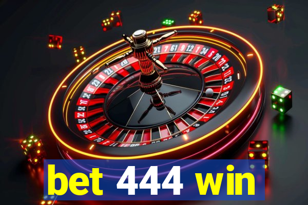 bet 444 win